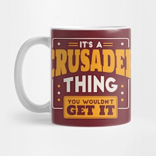 It's a Crusader Thing, You Wouldn't Get It // School Spirit Mug